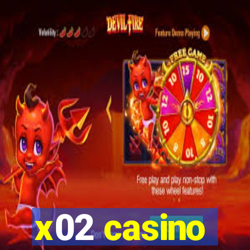 x02 casino